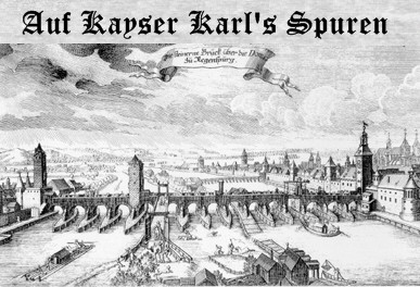 Auf Kayser Karls Spuren